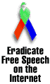 Eradicate free speech