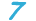 7